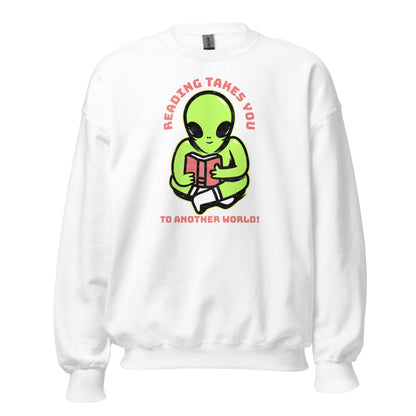 Reading Takes You To Another World, Alien - Unisex Sweatshirt White Unisex Sweatshirt Globally Fulfilled Printed Worldwide Reading Sci Fi