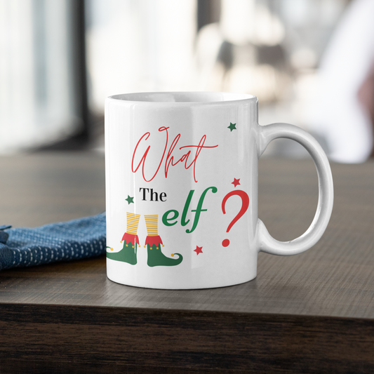 What The Elf? - 11oz Ceramic Mug Christmas Mug Merry Christmas
