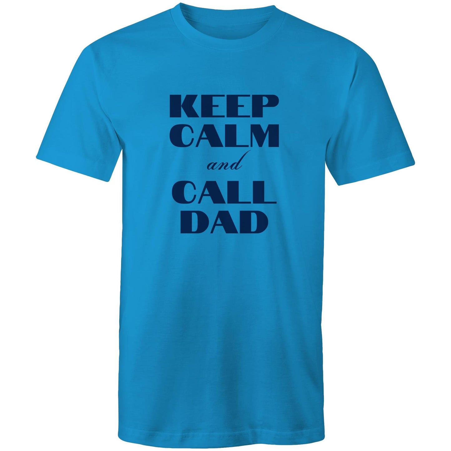 Keep Calm And Call Dad - Mens T-Shirt Arctic Blue Mens T-shirt Dad