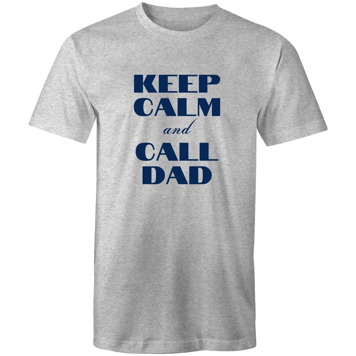 Keep Calm And Call Dad - Mens T-Shirt Grey Marle Mens T-shirt Dad