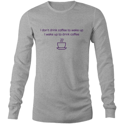 Wake Up For Coffee - Long Sleeve T-Shirt Grey Marle Unisex Long Sleeve T-shirt Coffee Mens Womens