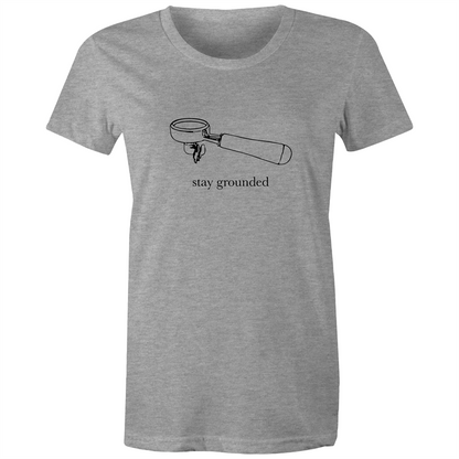 Stay Grounded - Women's T-shirt Grey Marle Womens T-shirt Coffee Womens