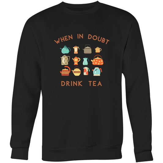Drink Tea - Crew Sweatshirt Black Sweatshirt Mens Tea Womens