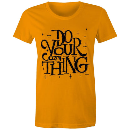 Do Your Own Thing - Womens T-shirt Orange Womens T-shirt Magic