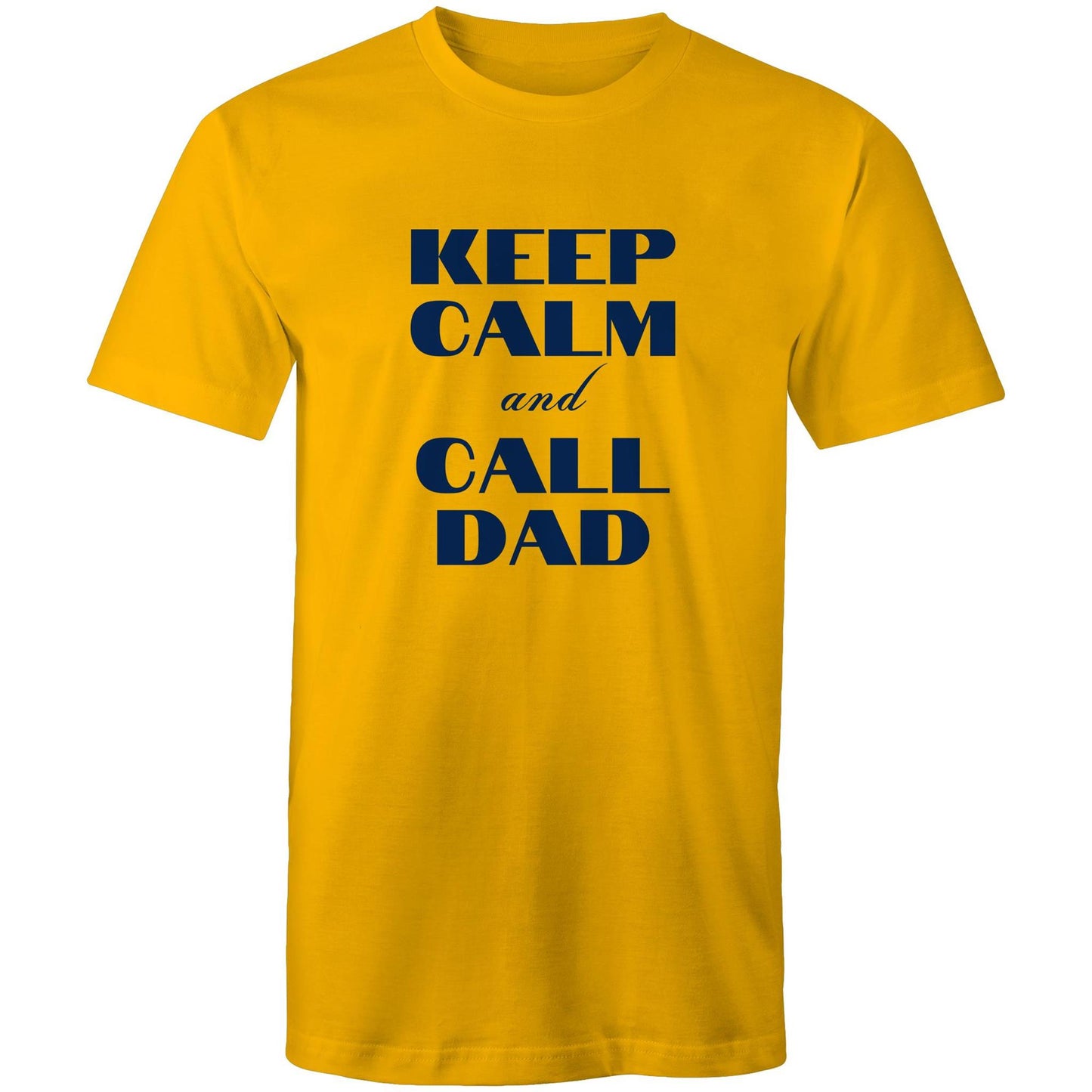 Keep Calm And Call Dad - Mens T-Shirt Gold Mens T-shirt Dad