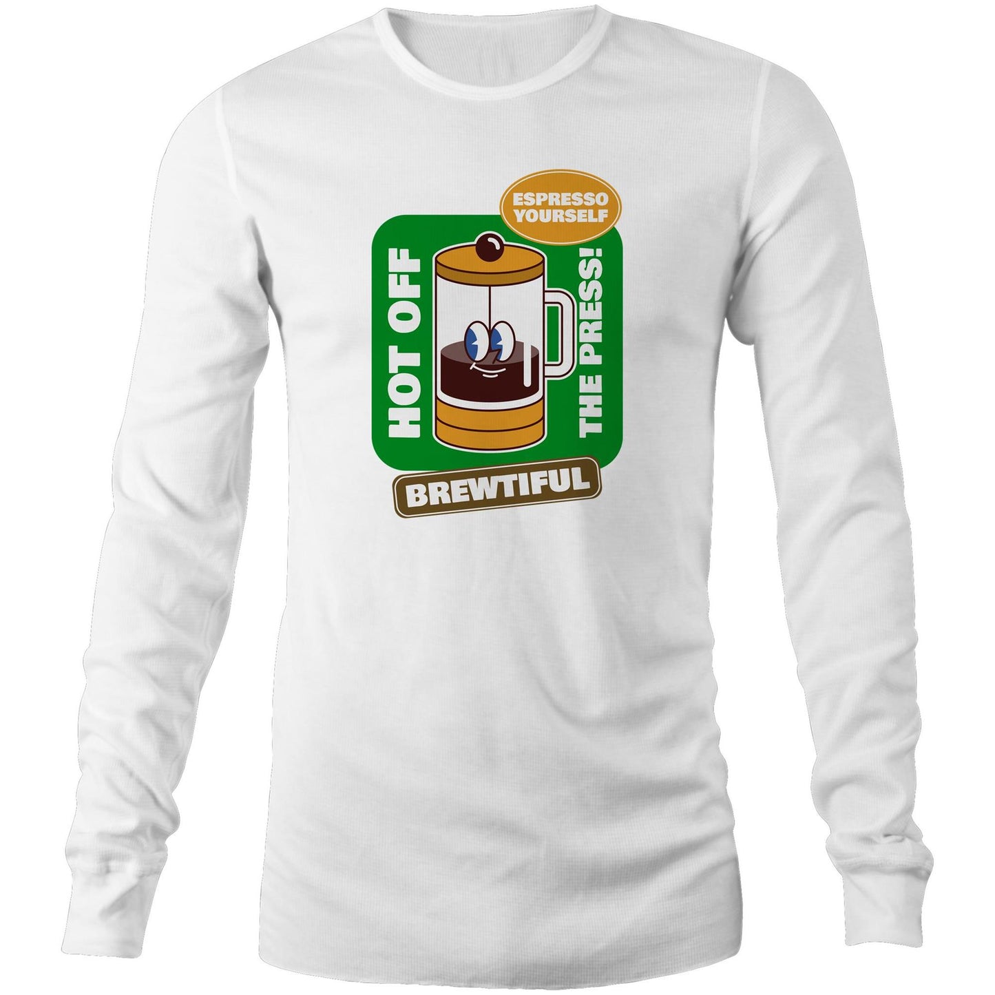 Brewtiful, Espresso Yourself - Long Sleeve T-shirt White Unisex Long Sleeve T-shirt Coffee