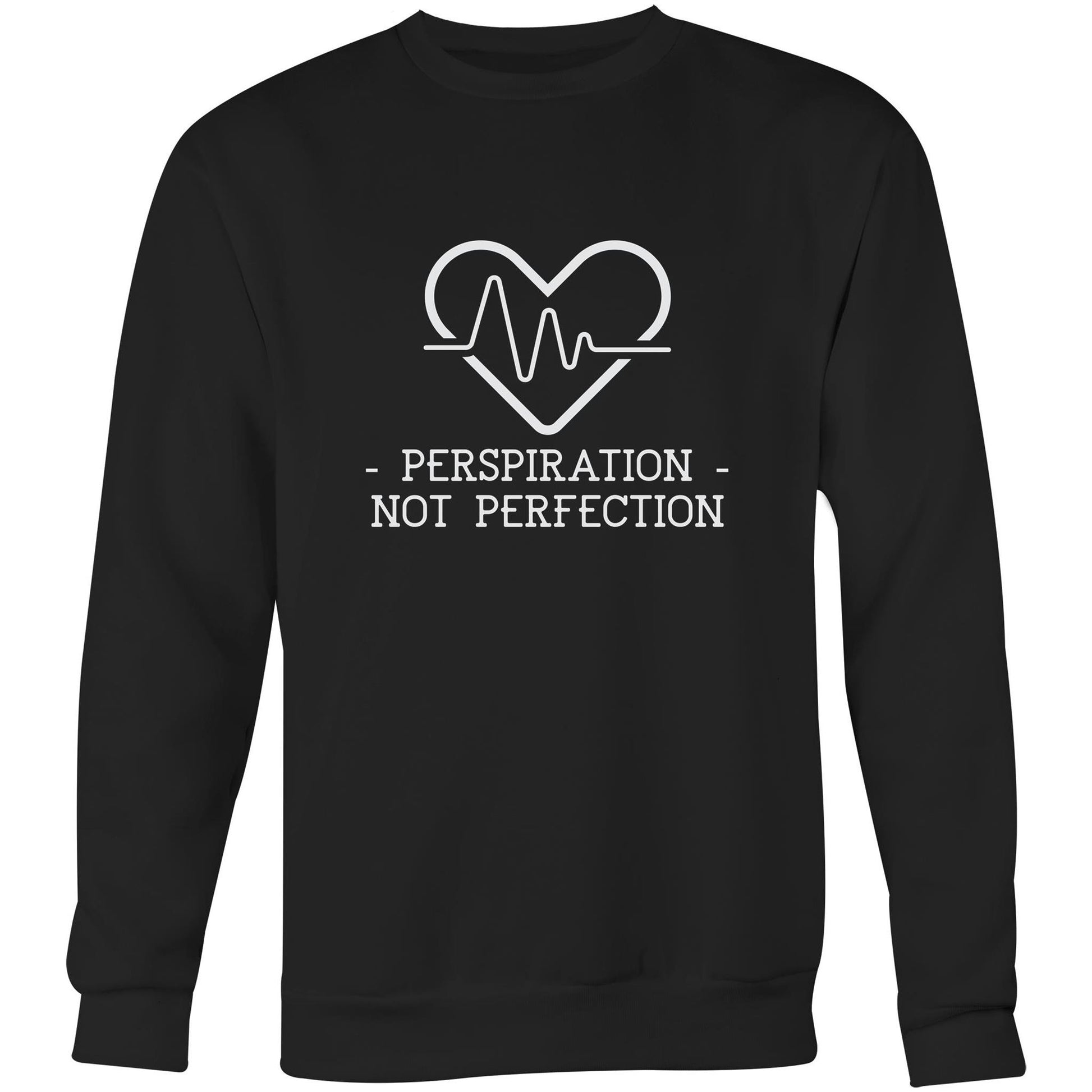 Perspiration Not Perfection - Crew Sweatshirt Black Sweatshirt Mens Womens
