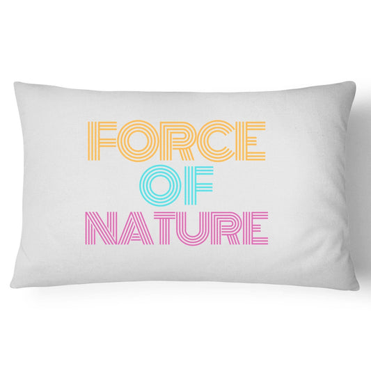 Force Of Nature - 100% Cotton Pillow Case White One-Size Pillow Case kids