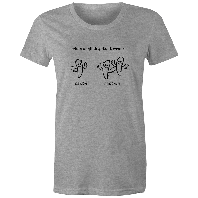 Cacti Cactus - Women's T-shirt Grey Marle Womens T-shirt Funny Plants Womens