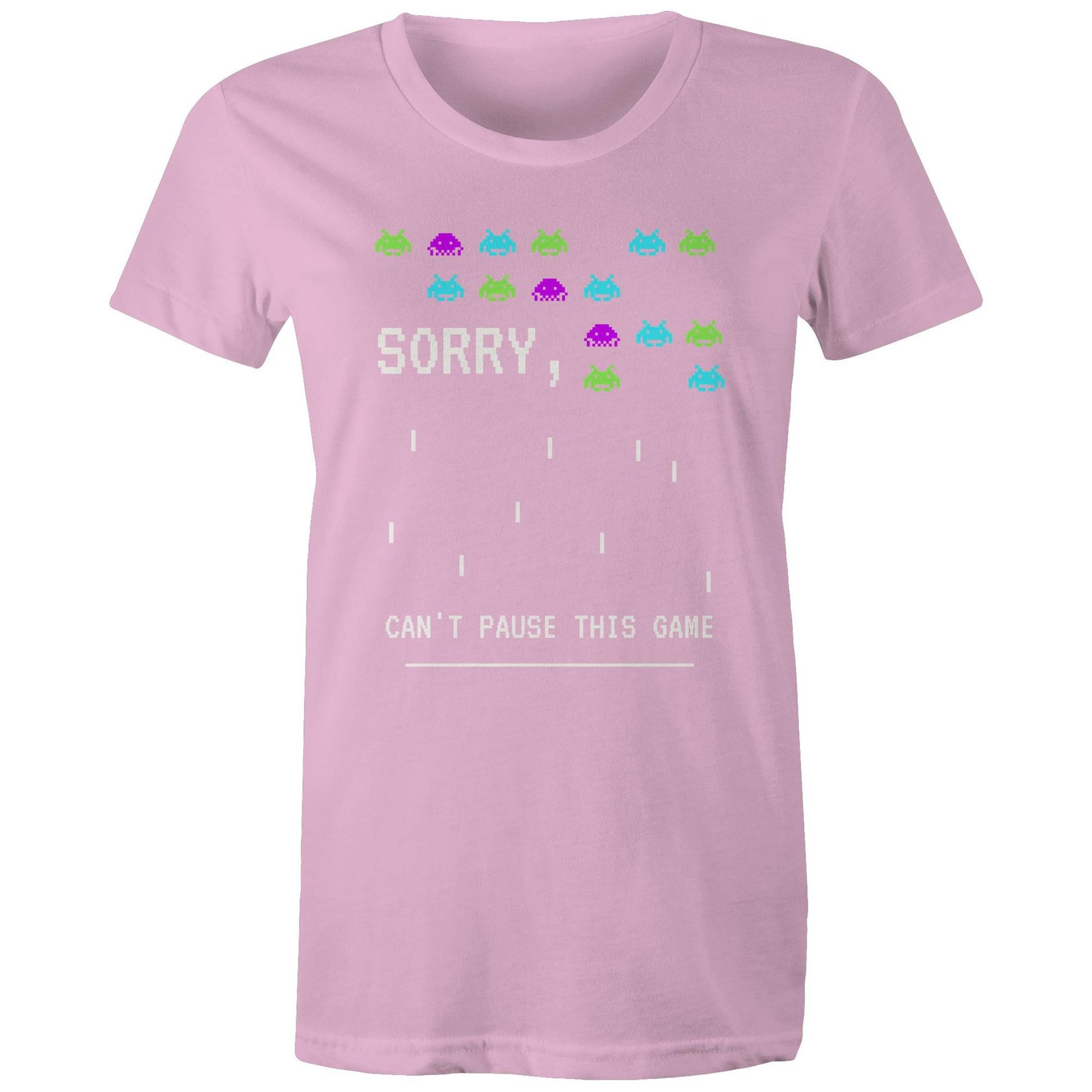Sorry, Can't Pause This Game - Womens T-shirt Pink Womens T-shirt Games