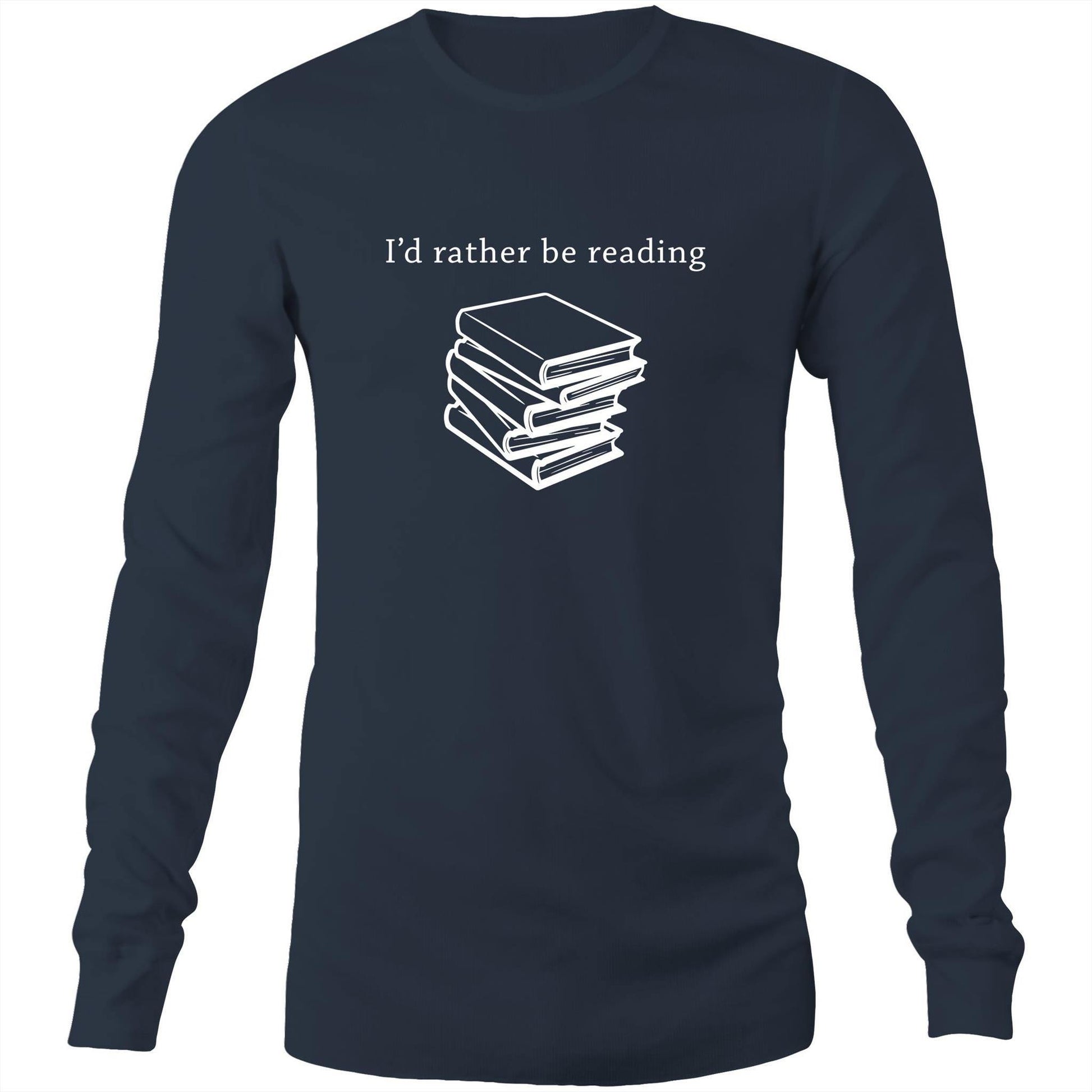 I'd Rather Be Reading - Long Sleeve T-Shirt Navy Unisex Long Sleeve T-shirt Mens Womens