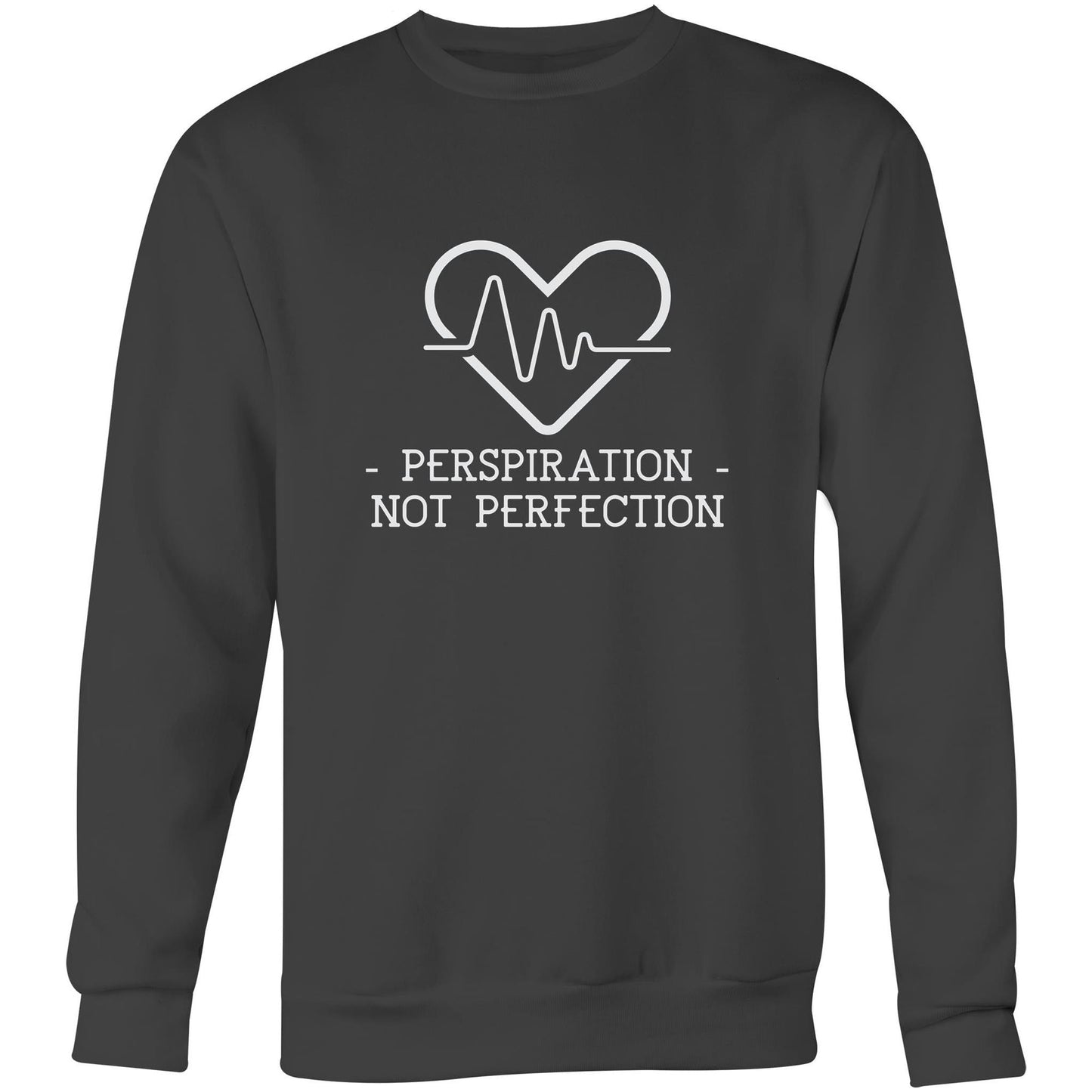 Perspiration Not Perfection - Crew Sweatshirt Coal Sweatshirt Mens Womens