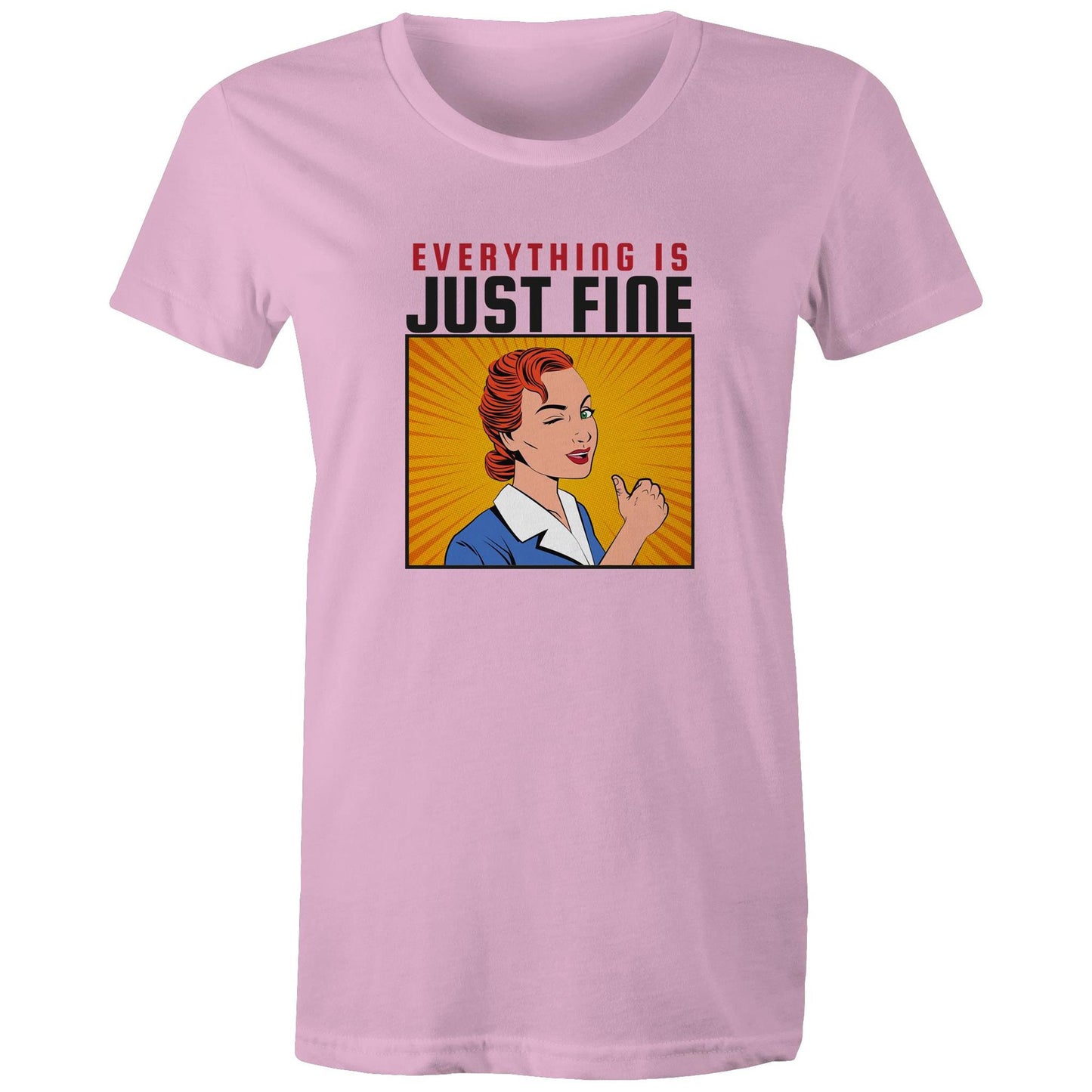 Everything Is Just Fine - Womens T-shirt Pink Womens T-shirt comic Retro