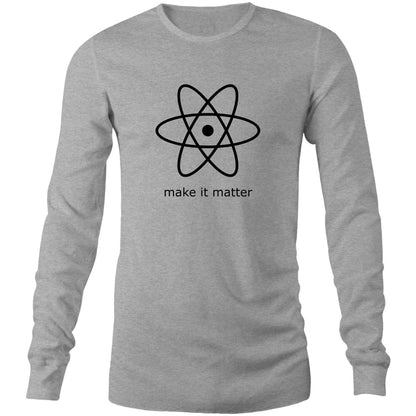 Make It Matter - Long Sleeve T-Shirt Grey Marle Unisex Long Sleeve T-shirt Mens Science Womens