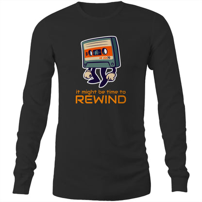 It Might Be Time To Rewind - Long Sleeve T-Shirt Black Unisex Long Sleeve T-shirt Music Retro
