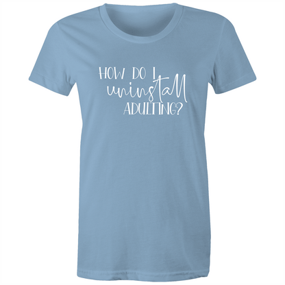 Uninstall Adulting - Women's T-shirt Carolina Blue Womens T-shirt Womens