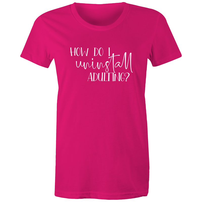 Uninstall Adulting - Women's T-shirt Fuchsia Womens T-shirt Womens