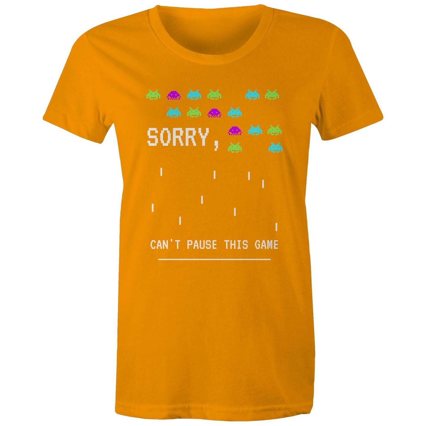 Sorry, Can't Pause This Game - Womens T-shirt Orange Womens T-shirt Games