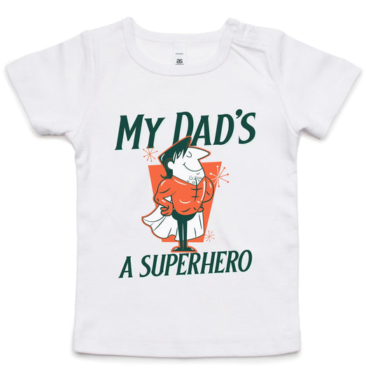My Dad's A Superhero - Baby T-shirt White Baby T-shirt Dad