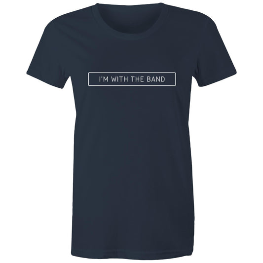 I'm With The Band - Womens T-shirt Navy Womens T-shirt Music