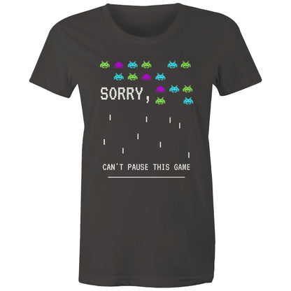 Sorry, Can't Pause This Game - Womens T-shirt Charcoal Womens T-shirt Games