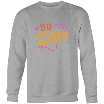 Be Kind - Crew Sweatshirt Grey Marle Sweatshirt