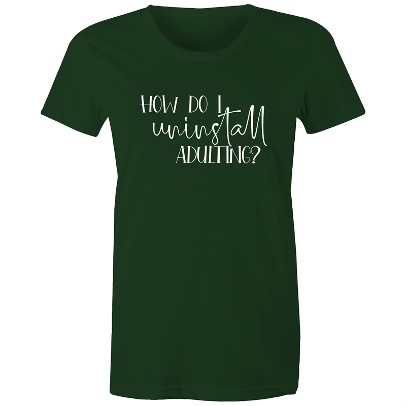 Uninstall Adulting - Women's T-shirt Forest Green Womens T-shirt Womens