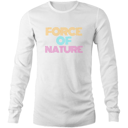Force Of Nature - Long Sleeve T-Shirt White Unisex Long Sleeve T-shirt Mens Womens