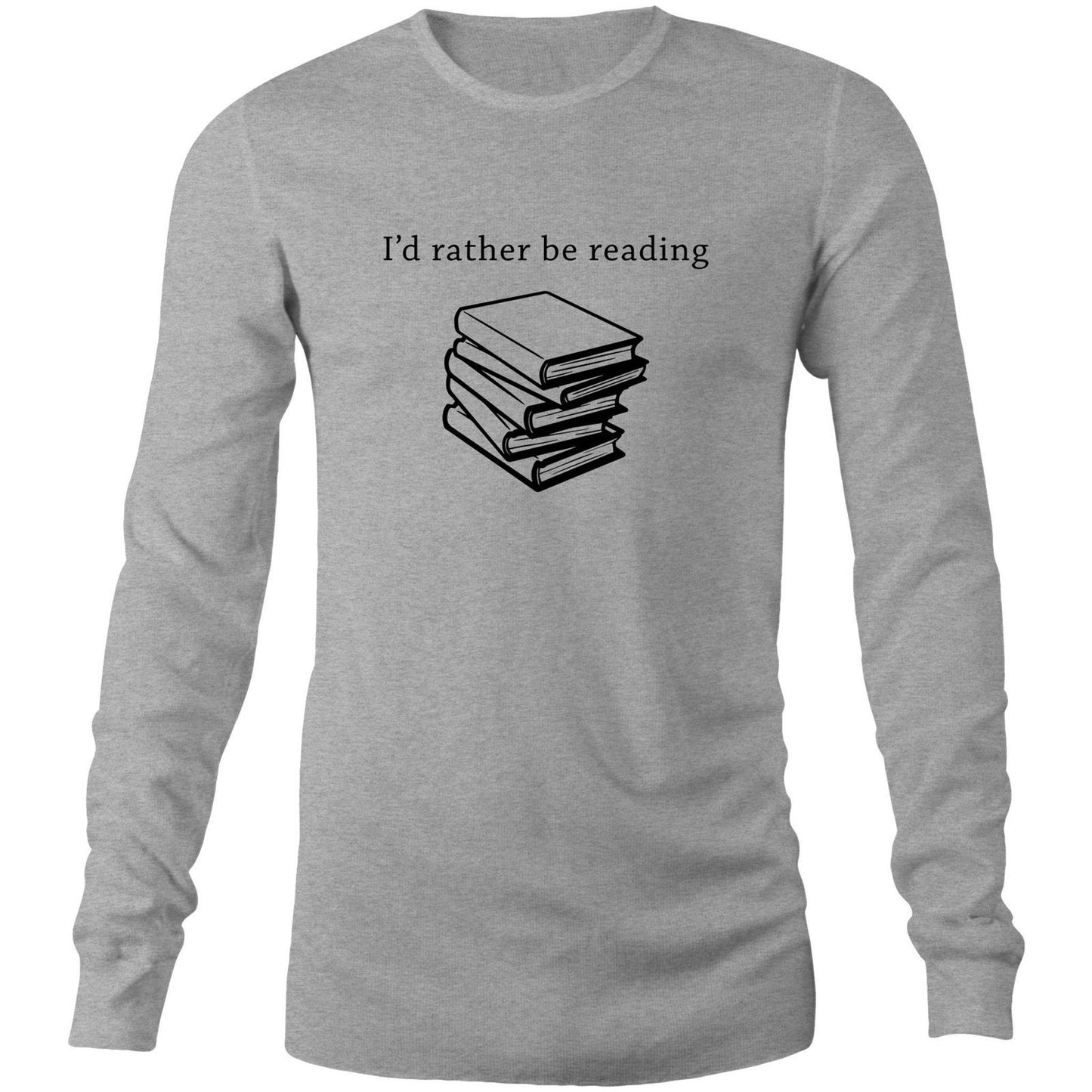 I'd Rather Be Reading - Long Sleeve T-Shirt Grey Marle Unisex Long Sleeve T-shirt Mens Womens