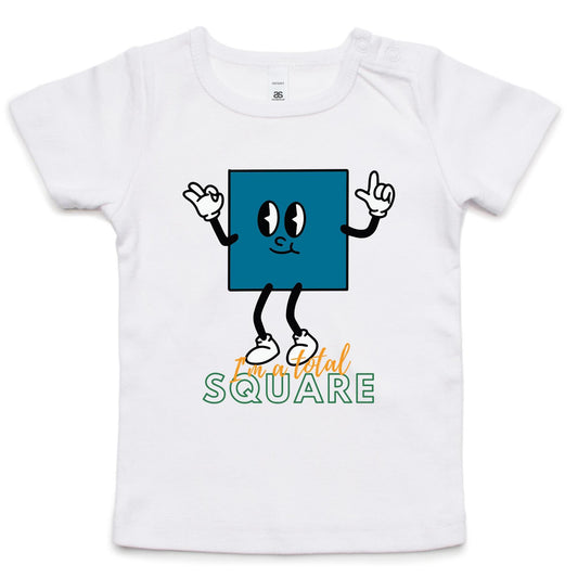 I'm A Total Square - Baby T-shirt White Baby T-shirt Funny Science