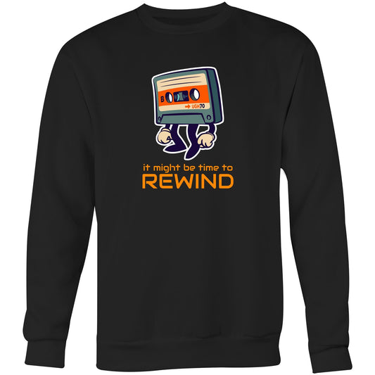 It Might Be Time To Rewind - Crew Sweatshirt Black Sweatshirt Music Retro