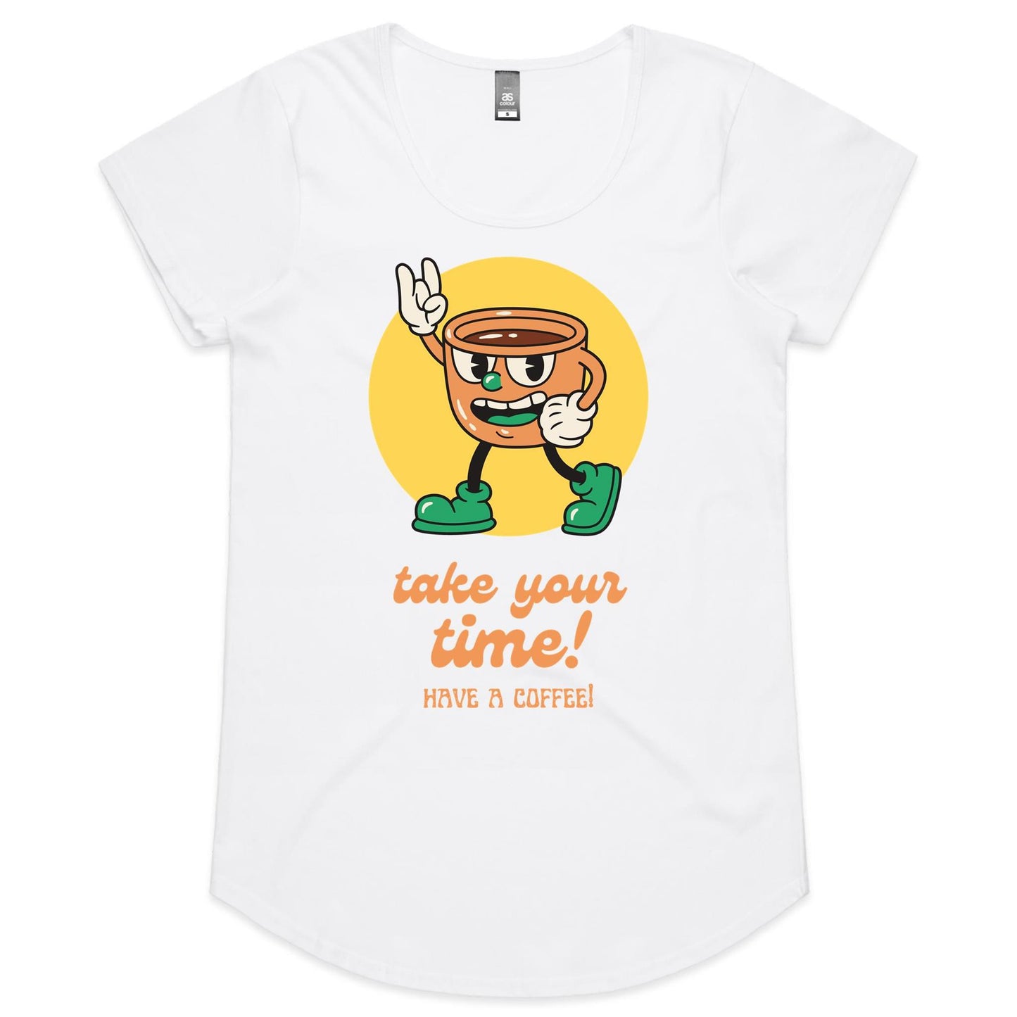Take Your Time, Have A Coffee - Womens Scoop Neck T-Shirt White Womens Scoop Neck T-shirt Coffee