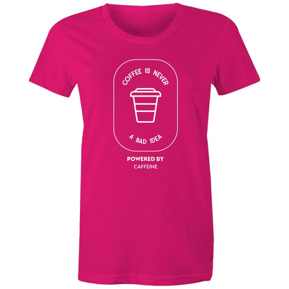 Powered By Caffeine - Women's T-shirt Fuchsia Womens T-shirt Coffee Womens