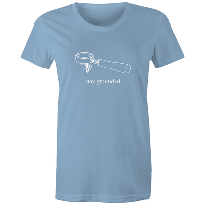 Stay Grounded - Women's T-shirt Carolina Blue Womens T-shirt Coffee Womens