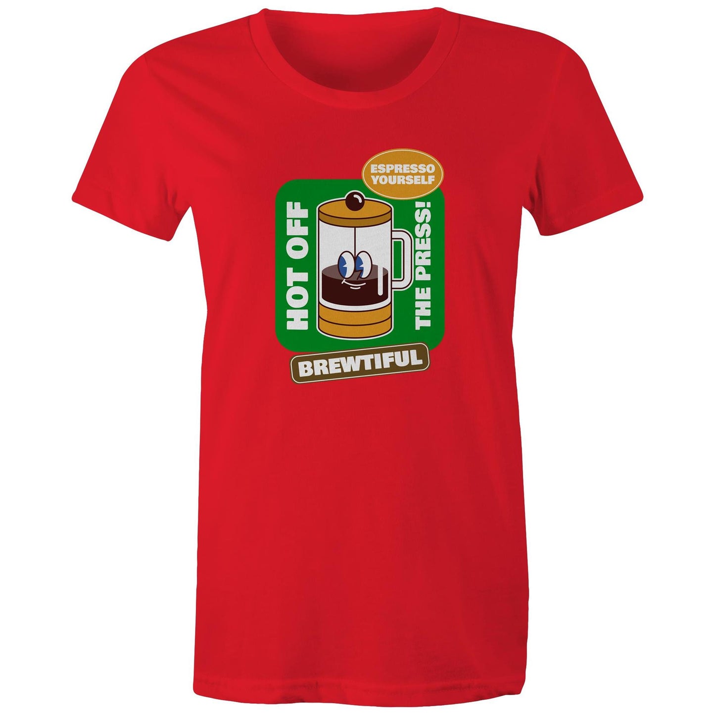 Brewtiful, Espresso Yourself - Womens T-shirt Red Womens T-shirt Coffee