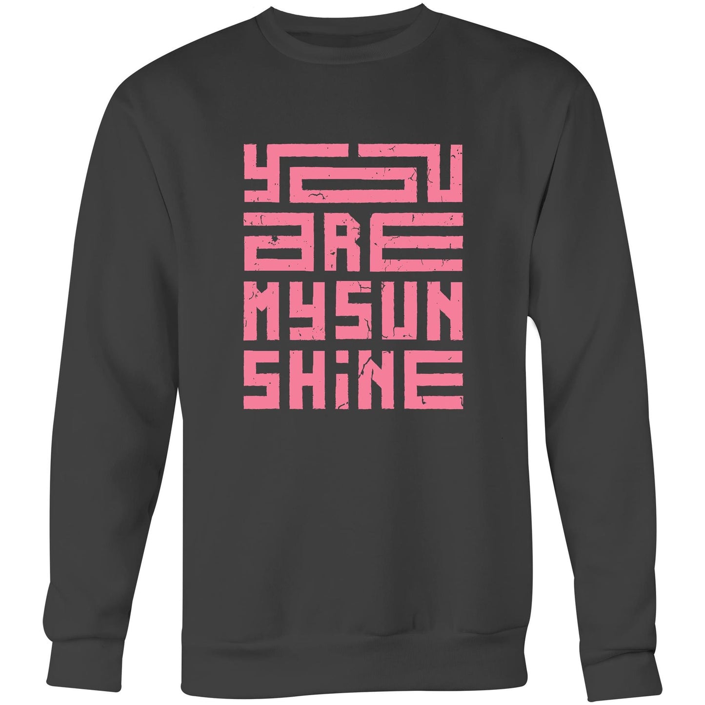 You Are My Sunshine, Pink - Crew Sweatshirt Coal Sweatshirt