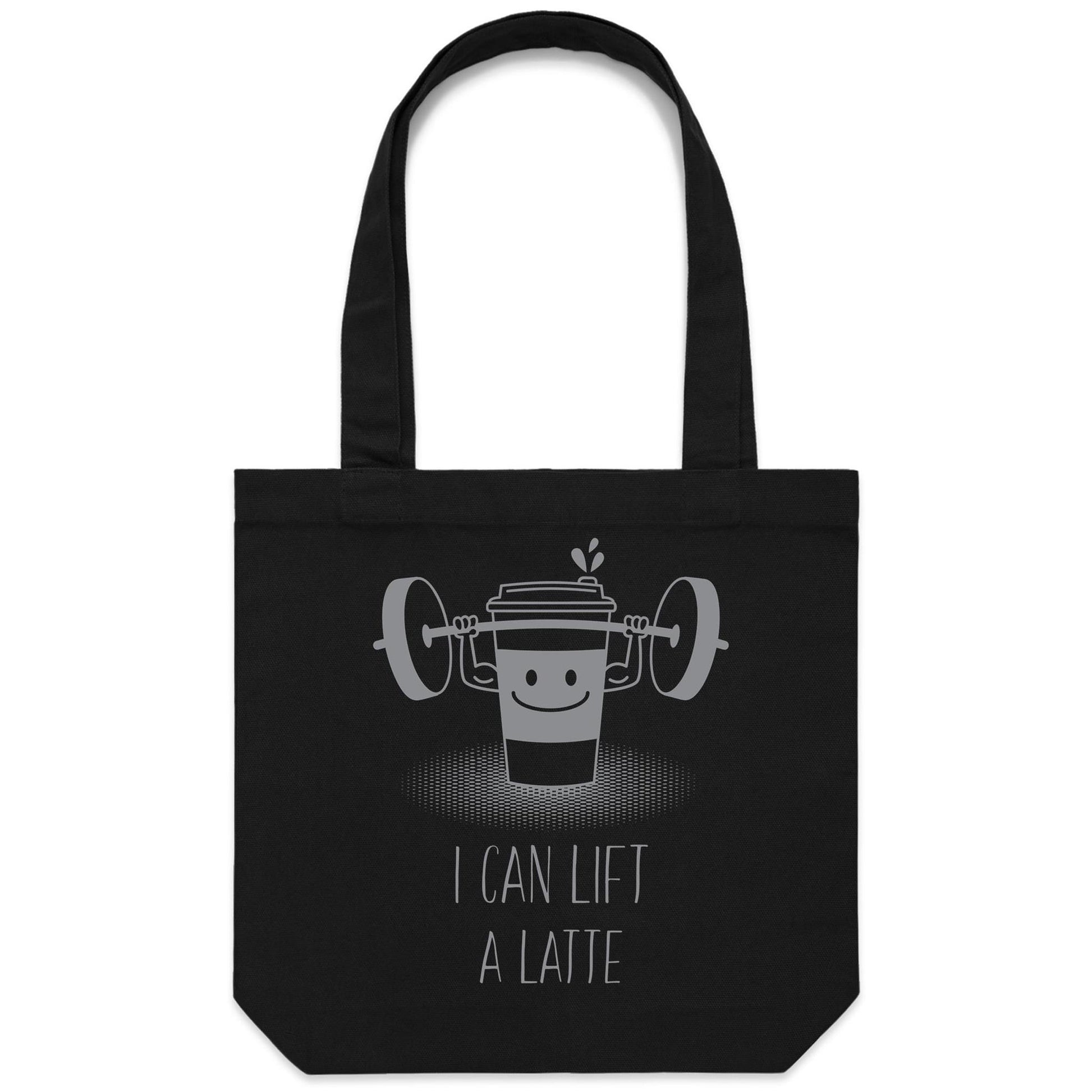 I Can Lift A Latte - Canvas Tote Bag Black One-Size Tote Bag Coffee