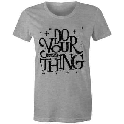 Do Your Own Thing - Womens T-shirt Grey Marle Womens T-shirt Magic