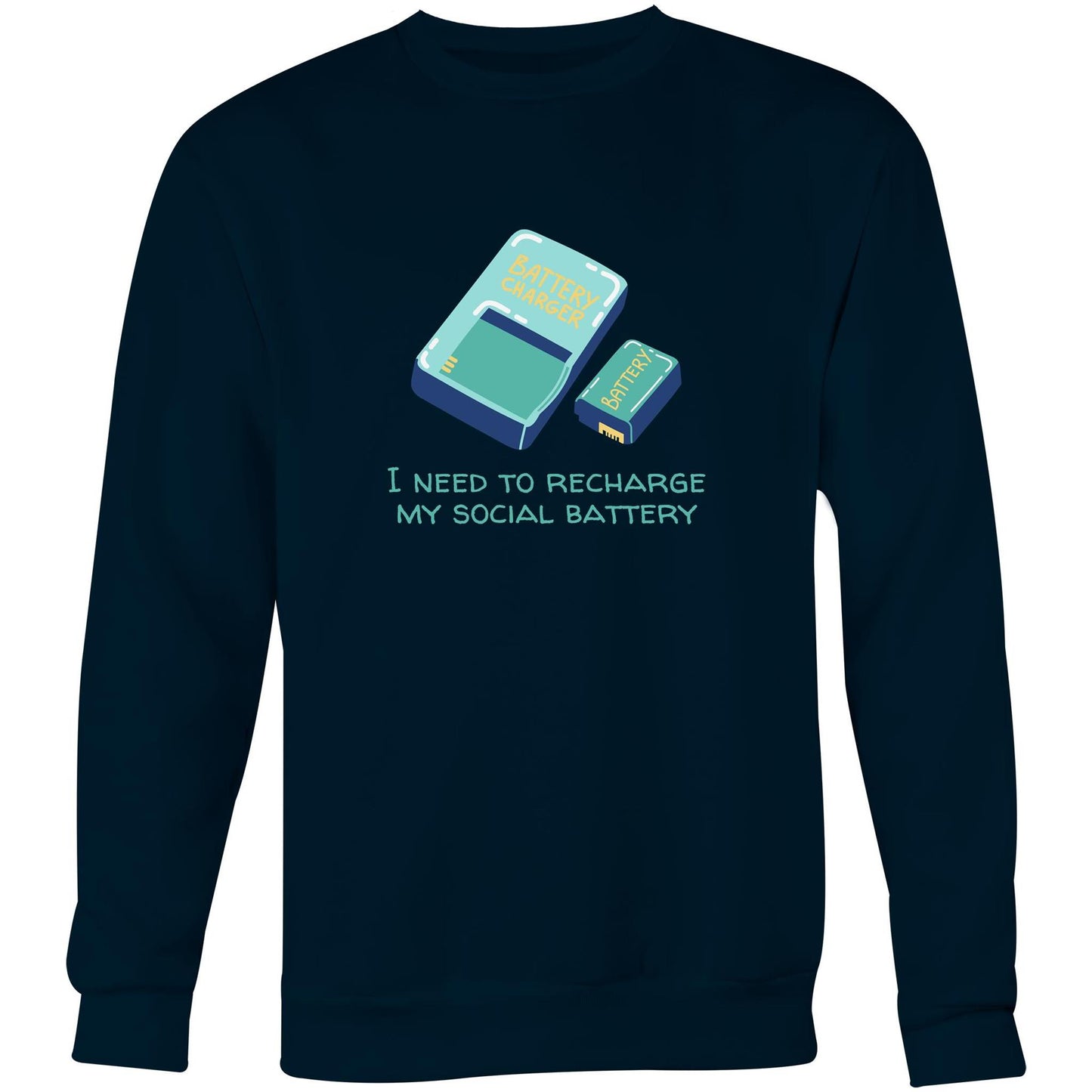 Recharge My Social Battery - Crew Sweatshirt Navy Sweatshirt Funny Mens Womens