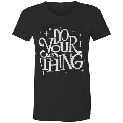 Do Your Own Thing - Womens T-shirt Black Womens T-shirt Magic
