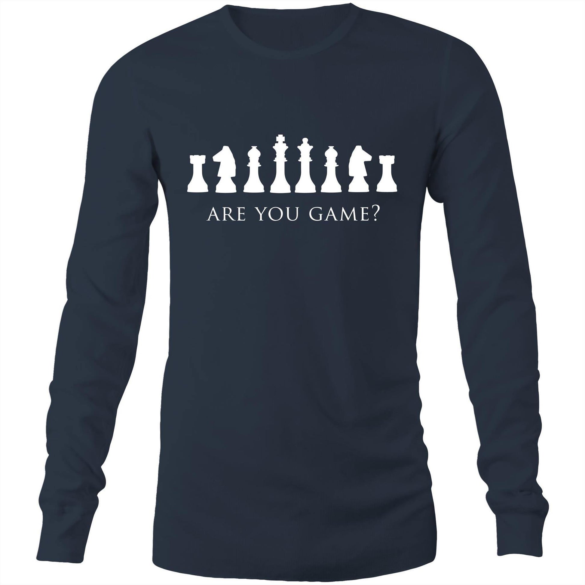 Are You Game - Long Sleeve T-Shirt Navy Unisex Long Sleeve T-shirt Chess Games Mens Womens
