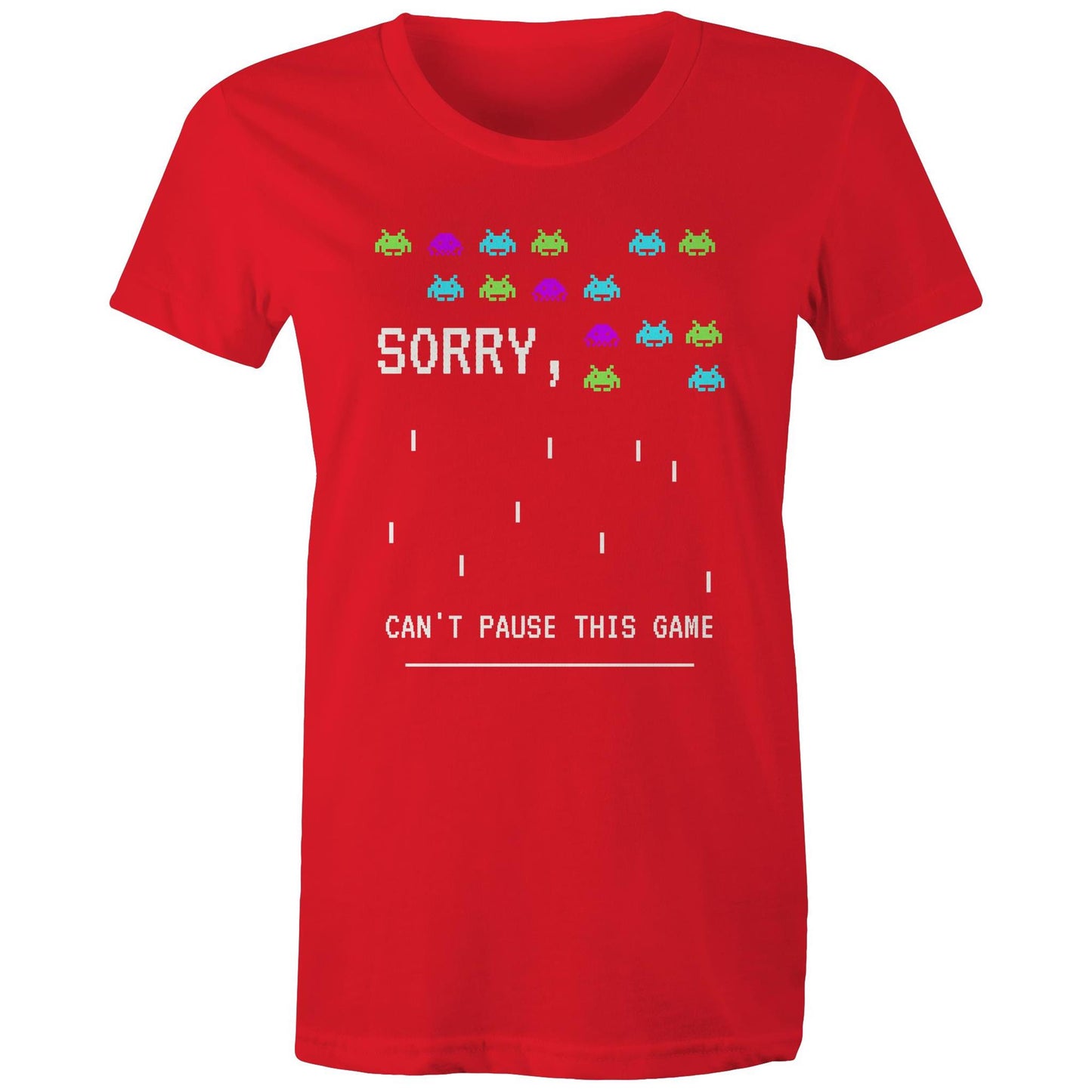 Sorry, Can't Pause This Game - Womens T-shirt Red Womens T-shirt Games