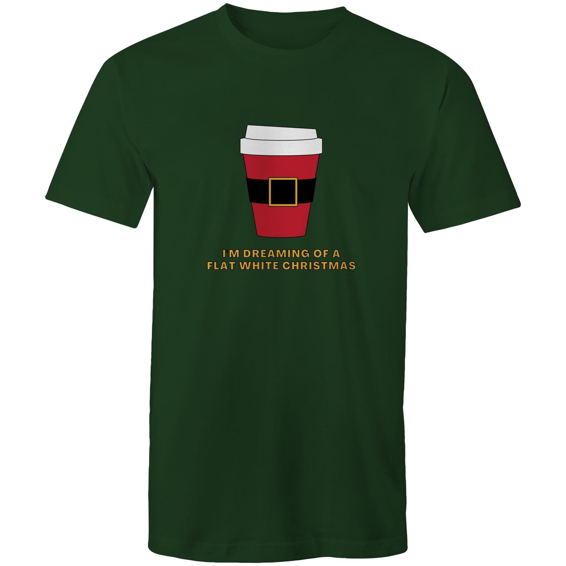 I'm Dreaming Of A Flat White Christmas - Mens T-Shirt Forest Green Christmas Mens T-shirt Merry Christmas