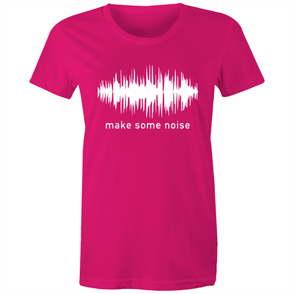 Make Some Noise - Women's T-shirt Fuchsia Womens T-shirt Music Womens