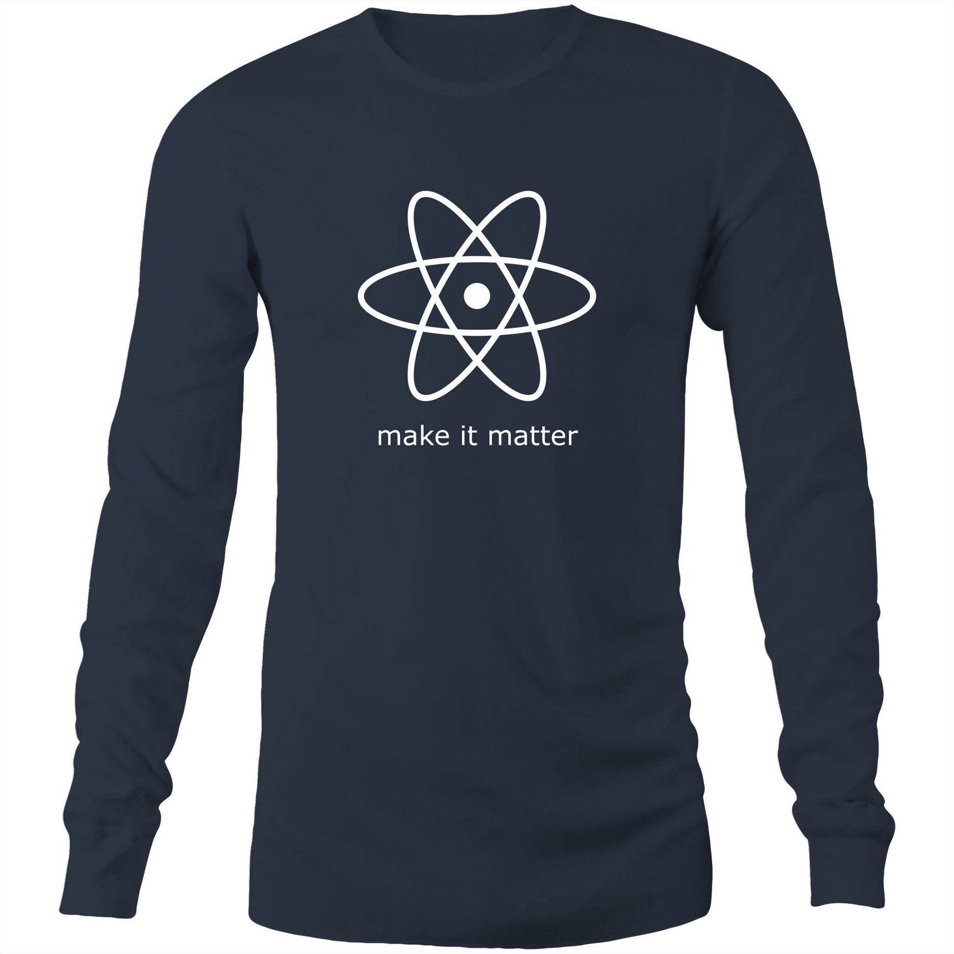 Make It Matter - Long Sleeve T-Shirt Navy Unisex Long Sleeve T-shirt Mens Science Womens