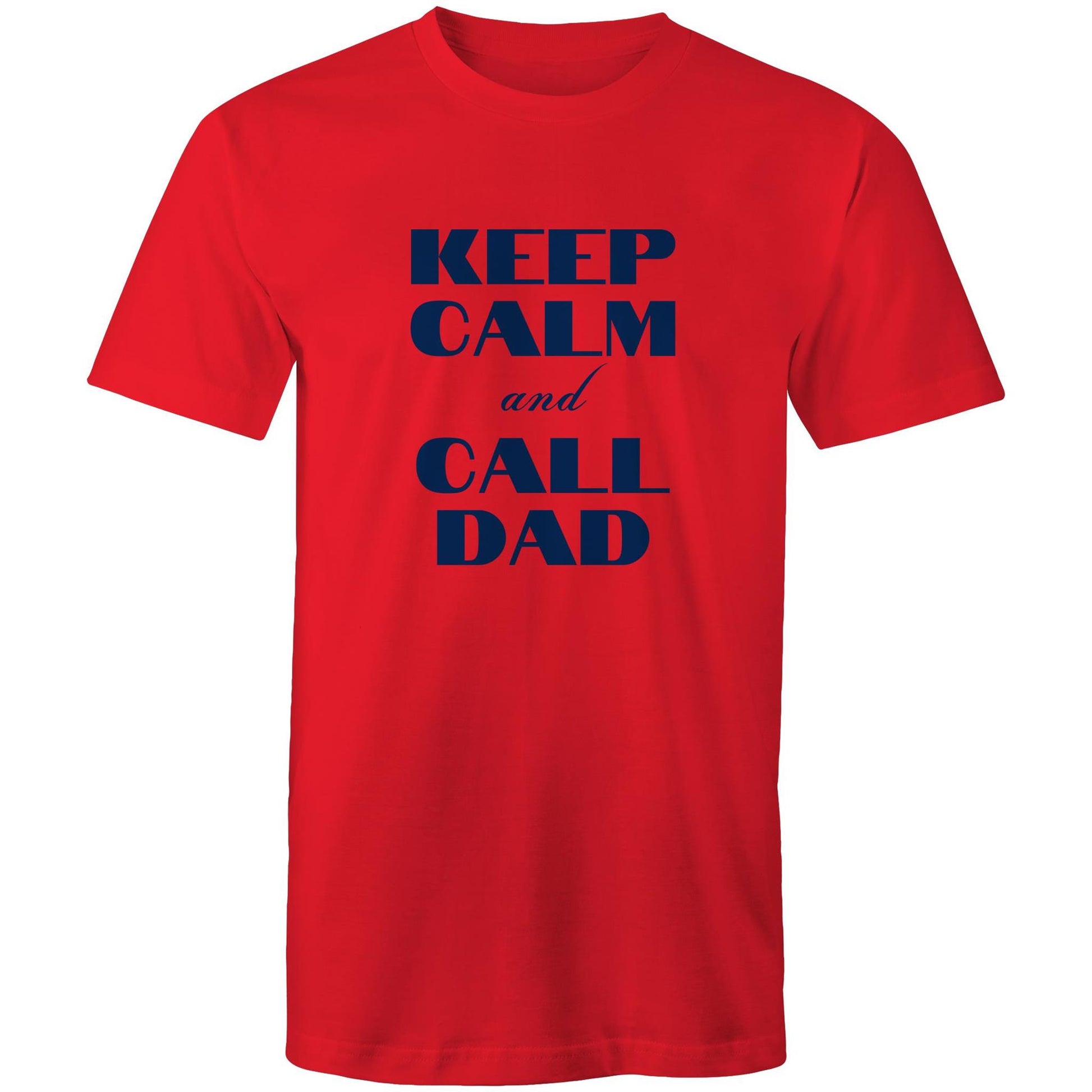 Keep Calm And Call Dad - Mens T-Shirt Red Mens T-shirt Dad