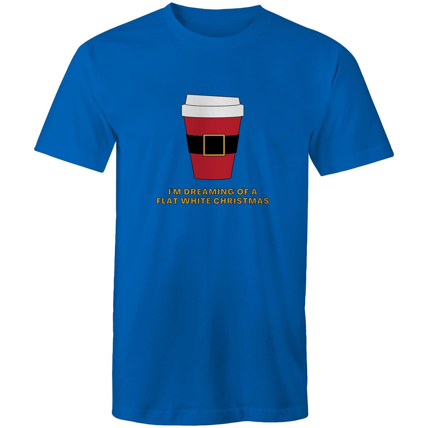 I'm Dreaming Of A Flat White Christmas - Mens T-Shirt Bright Royal Christmas Mens T-shirt Merry Christmas