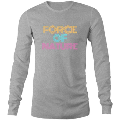 Force Of Nature - Long Sleeve T-Shirt Grey Marle Unisex Long Sleeve T-shirt Mens Womens