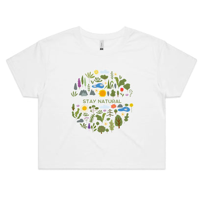 Stay Natural - Women's Crop Tee White Womens Crop Top Environment Plants