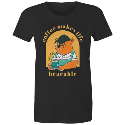 Coffee Makes Life Bearable - Womens T-shirt Black Womens T-shirt animal